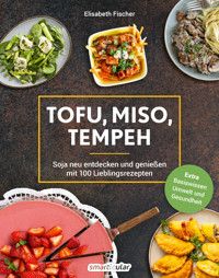 Tofu, Miso, Tempeh - Elisabeth Fischer - E-Book