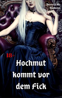 Hochmut kommt vor dem Fick - Beverly Mc Barlaine - E-Book
