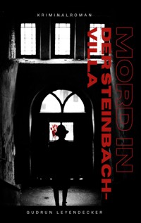 Mord in der Steinbach-Villa - Gudrun Leyendecker - E-Book