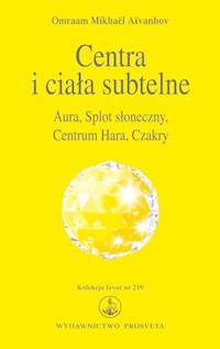 Centra i ciala subtelne - Omraam Mikhael Aivanhov - E-Book