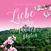 Liebe unter Mandelblüten (Ungekürzt) - Silke Ziegler - Hörbuch