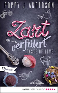 Taste of Love - Zart verführt - Poppy J. Anderson - E-Book