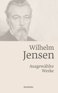 Wilhelm Jensen. Ausgewählte Werke. -  - E-Book