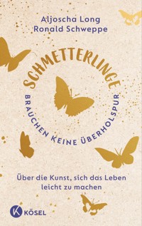 Schmetterlinge brauchen keine Überholspur - Ronald Schweppe - E-Book