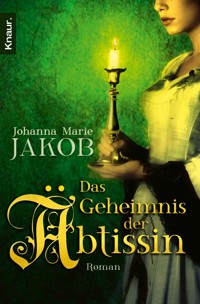 Das Geheimnis der Äbtissin - Johanna Marie Jakob - E-Book