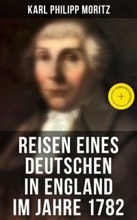 Reisen eines Deutschen in England im Jahre 1782 - Karl Philipp Moritz - E-Book