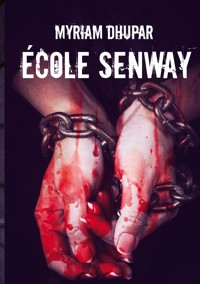 École Senway - Myriam Dhupar - E-Book