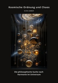 Kosmische Ordnung und Chaos - Evan Umber - E-Book