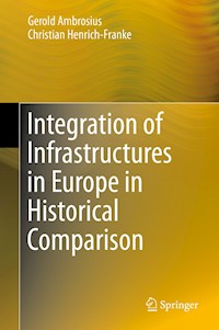 Integration of Infrastructures in Europe in Historical Comparison - Gerold Ambrosius - E-Book