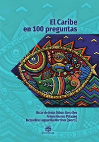 El Caribe en 100 preguntas - varios autores - E-Book