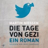 DIE TAGE VON GEZI - Martin Niessen - Hörbuch