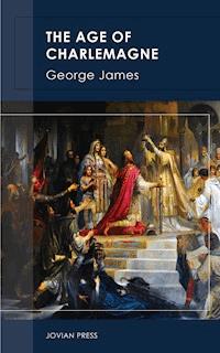 The Age of Charlemagne - George James - E-Book
