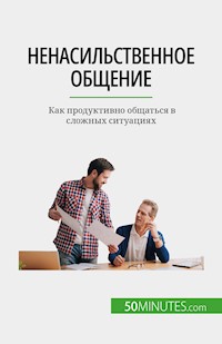 Ненасильственное общение - Véronique Bronckart - E-Book