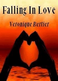 Falling In Love - Veronique Bertier - E-Book