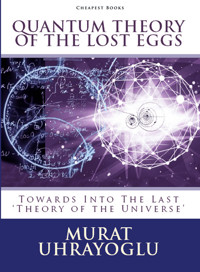 Quantum Theory of the Lost Eggs - Murat Uhrayoglu - E-Book