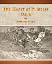 The Heart of Princess Osra - Anthony Hope - E-Book