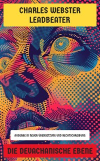 Die devachanische Ebene - Charles Webster Leadbeater - E-Book