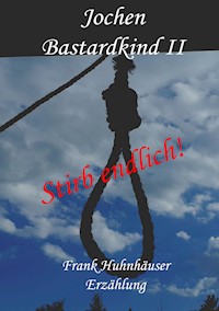 Jochen - Bastardkind II - Frank Huhnhäuser - E-Book