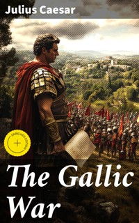 The Gallic War - Julius Caesar. - E-Book