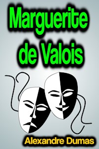 Marguerite de Valois - Dumas Alexandre - E-Book