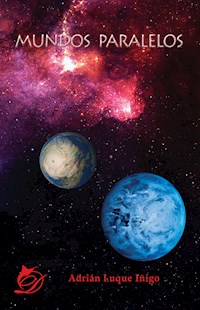 Mundos paralelos - Adrián Luque Íñigo - E-Book
