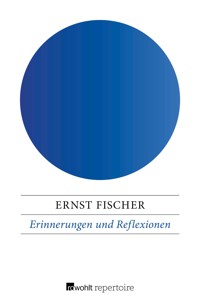 Erinnerungen und Reflexionen - Ernst Fischer - E-Book