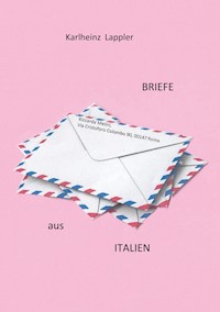Briefe aus Italien - Karlheinz Lappler - E-Book