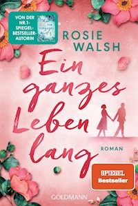 Ein ganzes Leben lang - Rosie Walsh - E-Book