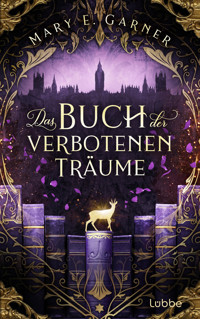 Das Buch der verbotenen Träume - Mary E. Garner - E-Book