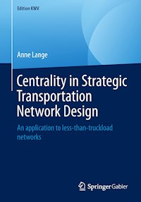 Centrality in Strategic Transportation Network Design - Anne Lange - E-Book