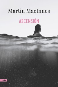 Ascensión (AdN) - Martin MacInnes - E-Book