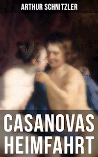 Casanovas Heimfahrt - Arthur Schnitzler - E-Book
