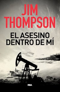El asesino dentro de mí - Jim  Thompson - E-Book