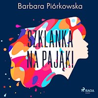Szklanka na pająki - Barbara Piórkowska - Hörbuch