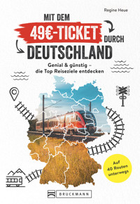 Mit dem 49€-Ticket durch Deutschland - Regine Heue - E-Book
