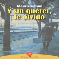 Y sin querer te olvido - Mauricio Ruíz - Hörbuch