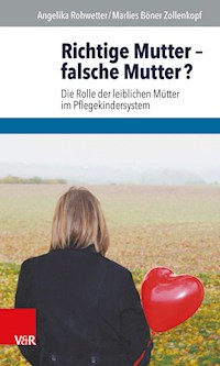 Richtige Mutter – falsche Mutter? - Angelika Rohwetter - E-Book
