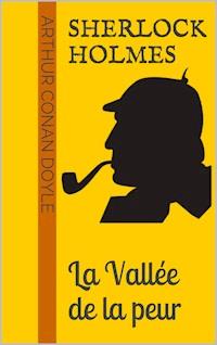 Sherlock Holmes - La Vallée de la peur - Arthur Conan Doyle - E-Book