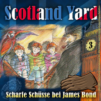 Scotland Yard, Folge 3: Scharfe Schüsse bei James Bond - Wolfgang Pauls - Hörbuch