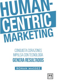 Human-Centric Marketing - Ronan Massez - E-Book