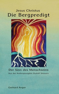 Die Bergpredigt Jesus Christus - Gerhard Anger - E-Book