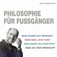 Philosophie für Fußgänger - Harald Lesch - Hörbuch