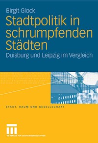 Stadtpolitik in schrumpfenden Städten - Birgit Glock - E-Book