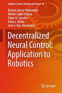 Decentralized Neural Control: Application to Robotics - Ramon Garcia-Hernandez - E-Book