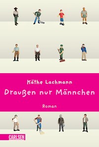 Draußen nur Männchen - Käthe Lachmann - E-Book