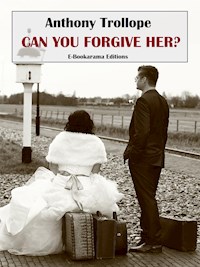Can You Forgive Her? - Anthony Trollope - E-Book