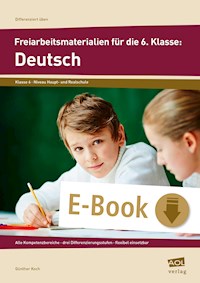Freiarbeitsmaterialien für die 6. Klasse: Deutsch - Günther Koch - E-Book