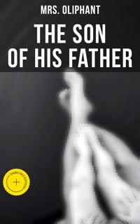 The Son of His Father - Mrs.oliphant - E-Book