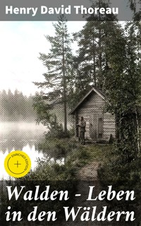 Walden - Leben in den Wäldern - Henry David Thoreau - E-Book