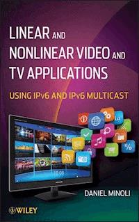 Linear and Non-Linear Video and TV Applications - Daniel Minoli - E-Book